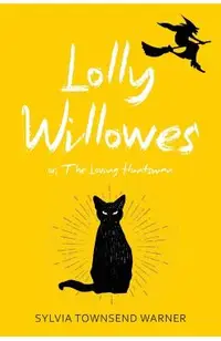 Lolly Willowes (Warbler Classics Annotated Edition)
