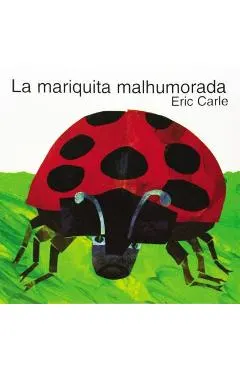 La Mariquita Malhumorada: The Grouchy Ladybug (Spanish Edition)