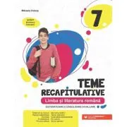 Teme recapitulative. Limba si literatura romana. Clasa a 7-a