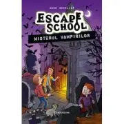 Misterul vampirilor. Seria Escape School #3