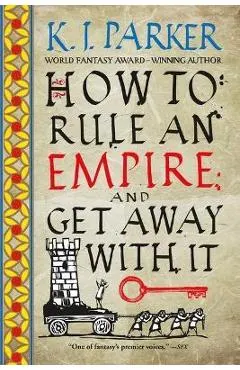 How to Rule an Empire and Get Away with It