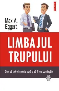 Limbajul trupului. Cum sa faci o impresie buna si sa fii mai convingator