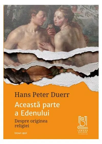 Această parte a Edenului - Paperback brosat - Hans Peter Duerr