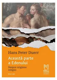 Această parte a Edenului - Paperback brosat - Hans Peter Duerr