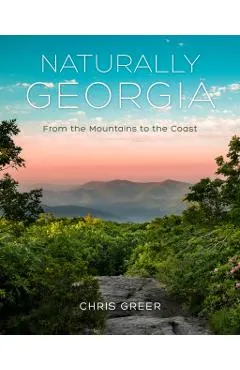 Naturally Georgia: From the Mountains to the Coast