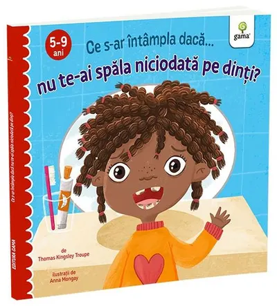 Ce s-ar întâmpla dacă nu te-ai spăla niciodată pe dinți? - Paperback brosat