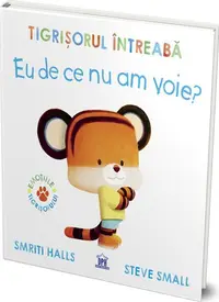 Tigrișorul întreabă: Eu de ce nu am voie? - Hardcover - Smriti Halls