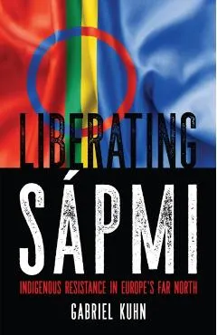 Liberating S�pmi: Indigenous Resistance in Europe's Far North