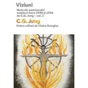 Viziuni. Note ale seminarului sustinut intre 1930 si 1934 de C. G. Jung, volumul 2