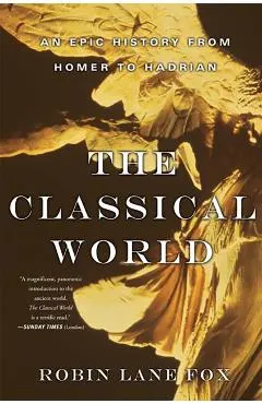 Classical World: An Epic History from Homer to Hadrian