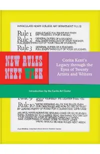 New Rules Next Week: Corita Kent's Legacy Through the Eyes of Twenty Artists and Writers