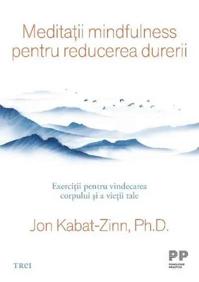 Meditații mindfulness pentru reducerea durerii - Paperback brosat