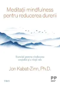 Meditații mindfulness pentru reducerea durerii - Paperback brosat