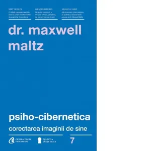 Psiho-Cibernetica. Corectarea imaginii de sine