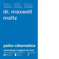 Psiho-Cibernetica. Corectarea imaginii de sine