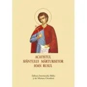 Acatistul Sfantului Marturisitor Ioan Rusul