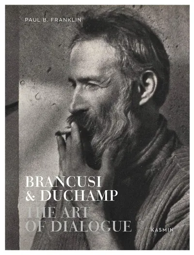 Brancusi & Duchamp: The Art of Dialogue