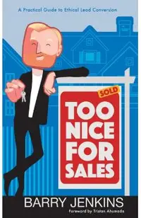Too Nice For Sales: A Practical Guide to Ethical Lead Conversion