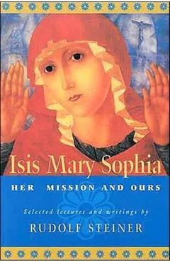 Isis Mary Sophia: Her Mission and Ours