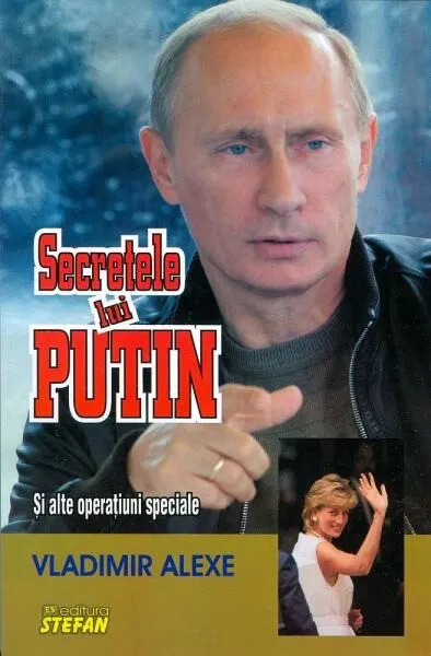 Secretele lui Putin şi alte operaţiuni speciale - Paperback brosat - Vladimir Alexe