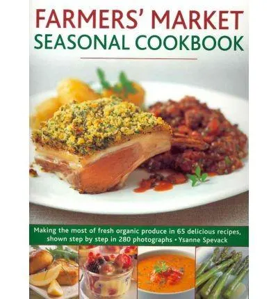 Farmers' Market Seasonal Cookbook