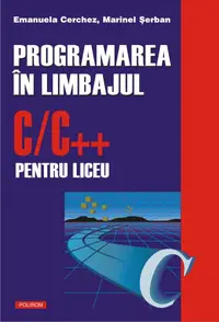Programarea in C/C++ Vol. I