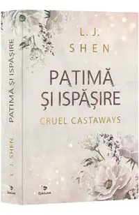 Patima si ispasire. Seria Cruel Castaways Vol.1
