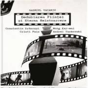 Dedublarea Fiintei si Eterna Reintoarcere. Andrei Tarkovski, Wong Kar-wai, Cristi Puiu, Constantin Brancusi