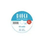 Dieci A1 (CD audio)/Zece A1(CD audio). Curs de limba italiana 1