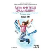 Ajutor, nu-mi inteleg copilul adolescent!