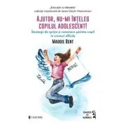 Ajutor, nu-mi inteleg copilul adolescent!