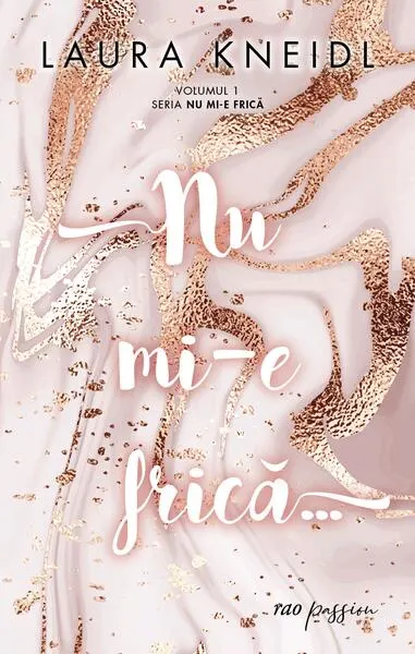 Nu mi-e frică... (Vol. 1) - Paperback brosat - Laura Kneidl