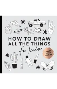 All the Things: How to Draw Books for Kids (Mini)