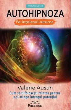 Autohipnoza pe intelesul tuturor