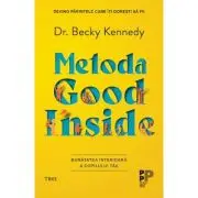 Metoda Good Inside. Bunatatea interioara a copilului tau