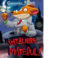 Intalnire cu... misterul! Volumul 15 din seria Geronimo Stilton