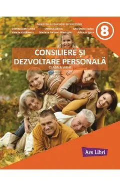 Consiliere si dezvoltare personala - Clasa 8 - Manual - Cristina Ipate-Toma, Mariana Carmen Gheorghe, Stefania Balcau, Ana-Maria Badea, Valeria Iordanescu, Adina Grigore