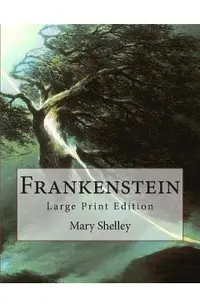 Frankenstein: Large Print Edition