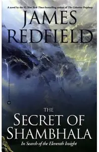 The Secret of Shambhala: In Search of the Eleventh Insight