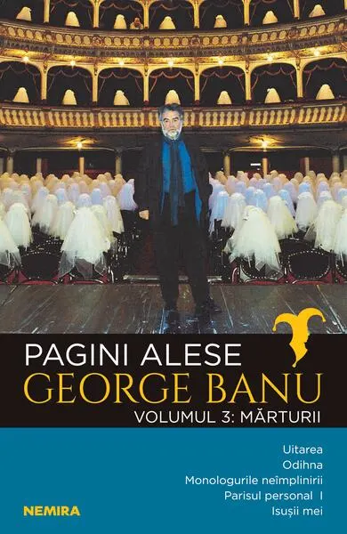 Mărturii. Pagini alese (Vol. 3) - Paperback brosat - George Banu