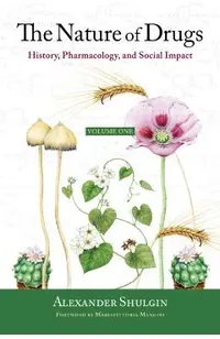 The Nature of Drugs: History, Pharmacology, and Social Impact