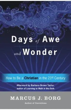 Days of Awe and Wonder: How to Be a Christian in the Twenty-First Century