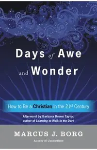 Days of Awe and Wonder: How to Be a Christian in the Twenty-First Century