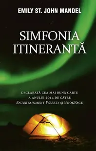Simfonia itinerantă - Paperback brosat - Emily St. John Mandel