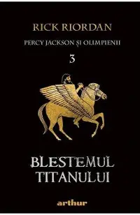 Percy Jackson si Olimpienii Vol.3: Blestemul titanului