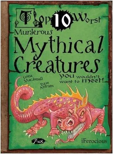 Top 10 Worst Murderous Mythical Creatures You Wouldn't Want to Meet
