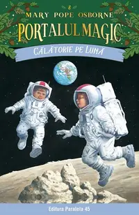 Portalul magic. Călătorie pe Lună (Vol. 8) - Paperback brosat - Mary Pope Osborne