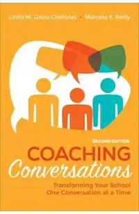 Coaching Conversations: Transforming Your School One Conversation at a Time