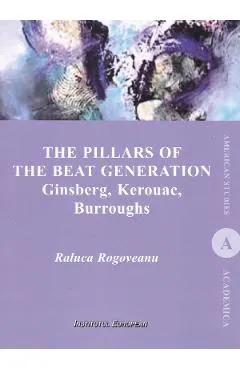 The Pillars of the Beat Generation. Ginsberg, Kerouac, Burroughs