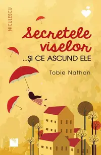 Secretele viselor... și ce ascund ele - Paperback brosat - Tobie Nathan